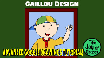 Preview of Learn to Draw Caillou: Advanced STEAM Digital Art Tutorial for Google Drawings