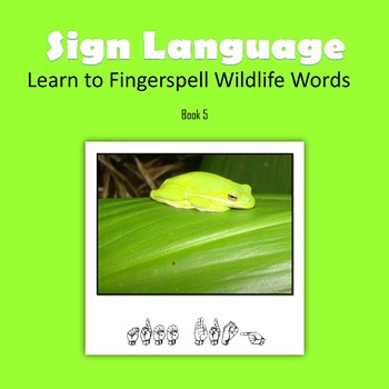 Preview of Learn to Fingerspell Wildlife Words, Book 5