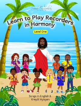 Preview of Learn to Play Recorders in Harmony in English & Kreyòl Ayisyen Level One: Bible