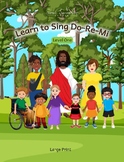 Learn to Sing Do-Re-Mi in Large Print Level One: Bible Songs