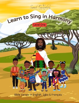 Preview of Learn to Sing in Harmony in English, Igbo & Français Level One: Bible Songs