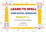 Learn to Spell: Homeschool Workbook: The Picture-Story Method