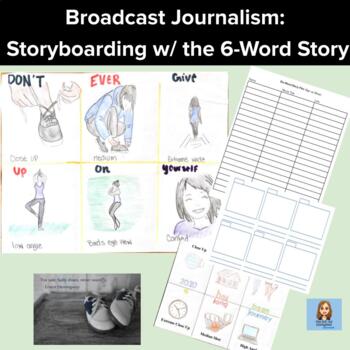 Preview of Broadcast Journalism Learn to Storyboard Using the Six-Word Story
