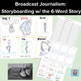 Broadcast Journalism Learn to Storyboard Using the Six-Word Story
