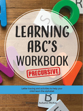 Learning ABC's Workbook: Precursive