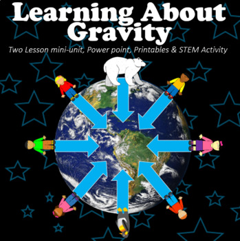 Preview of Learning About Gravity - Two Lesson Mini-Unit, Power Point & STEM Activity