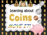 Learning Coins MOVE IT!