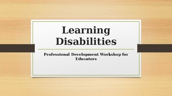 Preview of Learning Disabilities-Professional Development Workshop for Educators