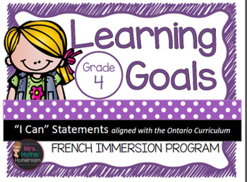 Preview of Learning Goals FRENCH IMMERSION Grade 4 "I Can" Statements (Ontario)