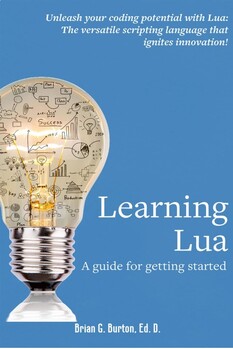 Preview of Learning Lua: A guide for getting started (textbook)