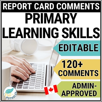 Preview of Ontario Report Card Comments LEARNING SKILLS - Grade 1,2,3 - Primary - EDITABLE