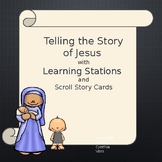 Jesus  - Retell the Story of Jesus - Using Scroll Cards