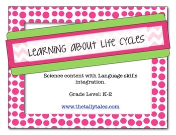 Preview of Learning about Life Cycles: Science Content with Language Skills Integration