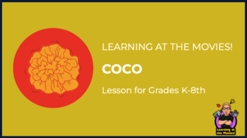 Preview of Learning at the Movies! - Coco