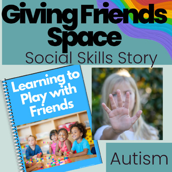 Preview of Learning to Give Friends Space Social Skills Story with realistic photos