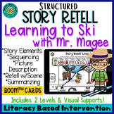 Learning to Ski with Mr. Magee | Structured Story Retell |