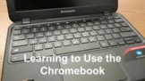 Learning to Use the Chromebook