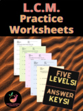 Least Common Multiple (L.C.M.) Practice Worksheets (5 LEVELS!!)