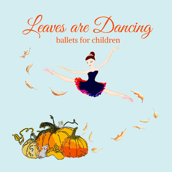 Preview of Leaves are Dancing  ballets for children