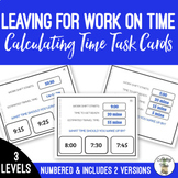 Leaving for Work In Time - Elapsed Time Task Cards