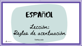 Preview of Lección: Reglas de acentuación en español