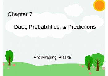 Preview of Lecture Slides (Chapter 7) Data, Probabilities, and Predictions