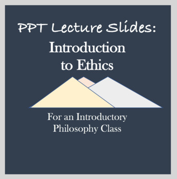 Preview of Lecture Slides, Introduction to Ethics, Basic Info, Philosophy, ppt. Intro