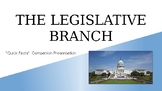 Legislative Branch "Quick Facts" companion powerpoint pres