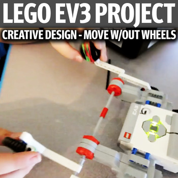 Preview of Lego EV3 Creative Design Project - Move Without Wheels