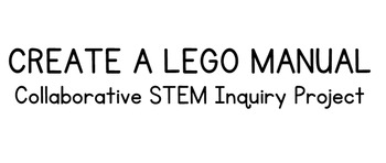 Preview of Lego Manual STEM Project - Design, Digital Media, & Procedural Writing