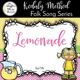 Lemonade - High/Low, Sol Mi -  Kodaly Method Folk Song Files
