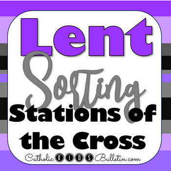 Preview of Lent Game: Sort the Stations of the Cross: Reflect on Jesus' Passion and Death