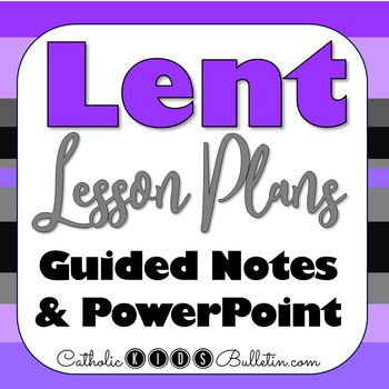 Preview of Lent & Holy Week Unit with PowerPoint, Guided Notes, and Test. Print and Teach!