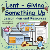 Lent Lesson Plan : Giving Something Up - 2nd to 5th Grade