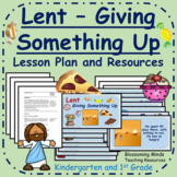 Lent Lesson Plan and Resources : Giving Something Up - Ages 5-7