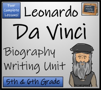 Preview of Leonardo da Vinci Biography Writing Unit | 5th Grade & 6th Grade