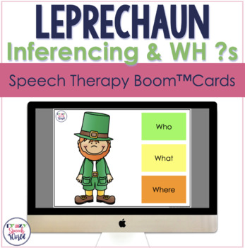 Preview of Leprechaun Inferencing & WH Questions BOOM Cards™ for St Patrick's Day