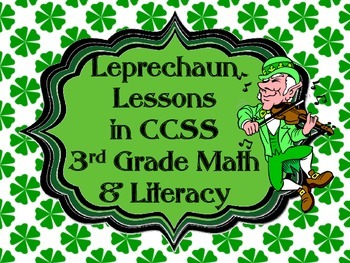 Preview of Leprechaun Lessons CCSS 3rd Grade Math & Literacy