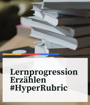 Preview of Lernprogression (HyperRubric) Erzählen – Kreatives Schreiben