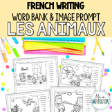 Les Animaux French Writing Picture Prompts With Word Bank