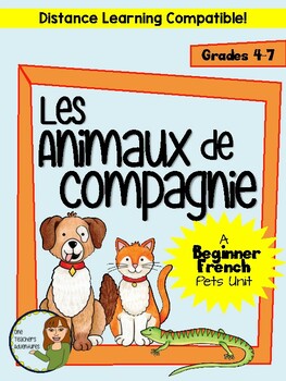 Preview of Les Animaux de Compagnie - French "Pets" Unit - Distance Learning Compatible!