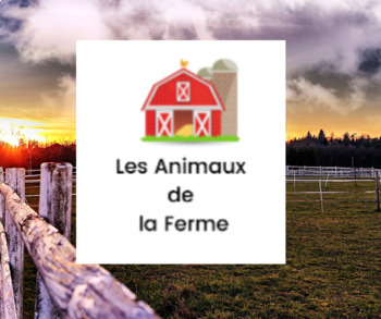 Preview of Les Animaux de la Ferme.  Animals on the Farm
