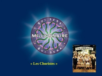Preview of Les Choristes (le film): Who wants to be a Millionaire - Power Point Game