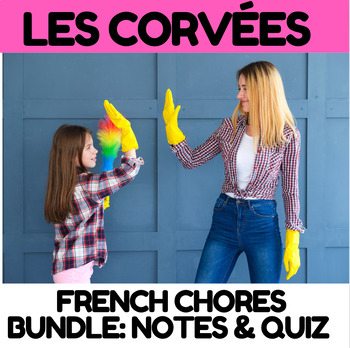 Preview of Les Corvées/ Tâches Ménagères French Chores Notes & Quiz Bundle