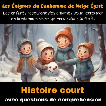 Preview of Les Énigmes du Bonhomme de Neige Égaré - Histoire Court Avec Des Questions