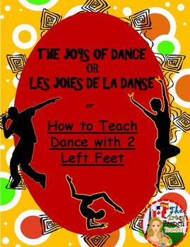 Preview of The Joys of Dance / Les Joies de la Danse or How to Teach Dance with 2 Left Feet