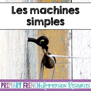 Preview of French - Simple Machines - Les Machines Simples