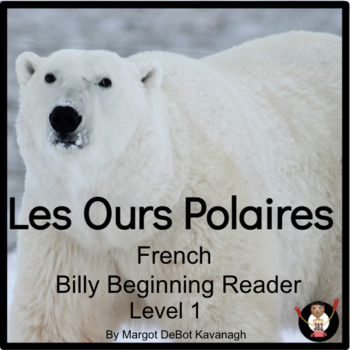 Preview of Les Ours Polaire Guided Reading Level A French Polar Bears Book & Writing Prompt