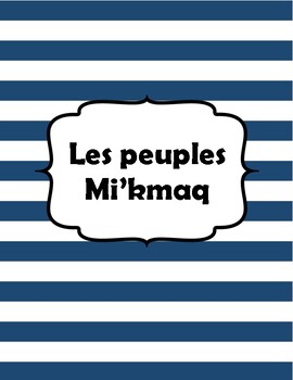Preview of Les Premières Nations/Métis/Inuit - Les peuples Mi'kmaq (*FRENCH*)