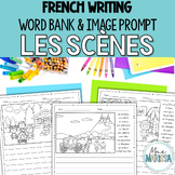 Les Scènes French Writing Picture Prompts With Word Bank